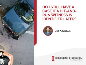 Do I still have a case if Hit-and-Run Witness Is Identified Later? Learn more on Morris, King & Hodge, P.C.