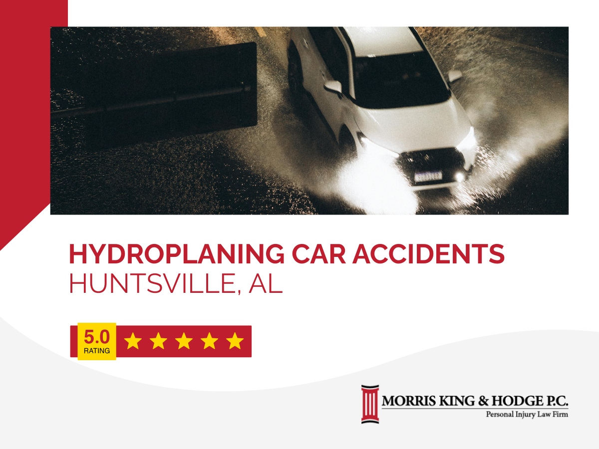 Hydroplaning Car Accident Lawyers in Huntsville, Alabama