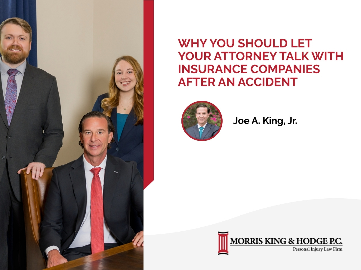 Learn Why You Should Let Your Attorney Talk with Insurance Companies After an Accident from Morris, King & Hodge personal injury law blog.
