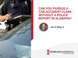 Learn if you can pursue a car accident claim without a police report in Alabama