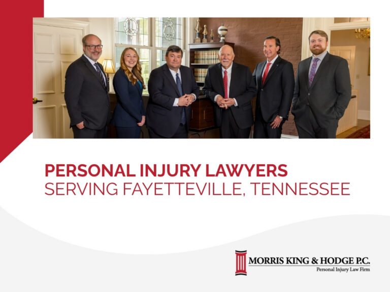 Morris, King and Hodge personal injury attorneys serving Fayetteville, Tennessee injured victims.
