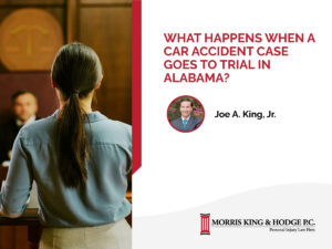 Learn what happens when a car accident case goes to trial in Alabama